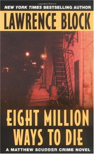Eight Million Ways to Die: A Matthew Scudder Mystery