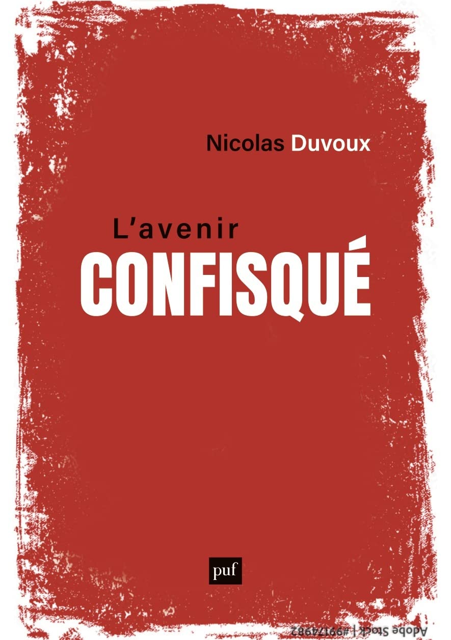 L'avenir confisqué: Inégalités de temps vécu, classes sociales et patrimoine (Paperback)