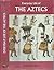 EVERY DAY LIFE OF THE AZTECS MEXICO ILLUSTRATED WITH DJ UK ILLUSTRATED