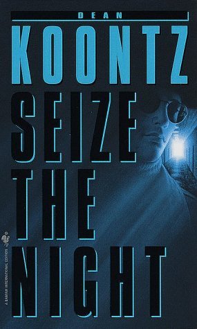 By Dean Koontz - Seize the Night (1905-07-06) [Paperback]