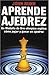 Aprende Ajedrez (Spanish Edition) by John Nunn (2002-06-01)