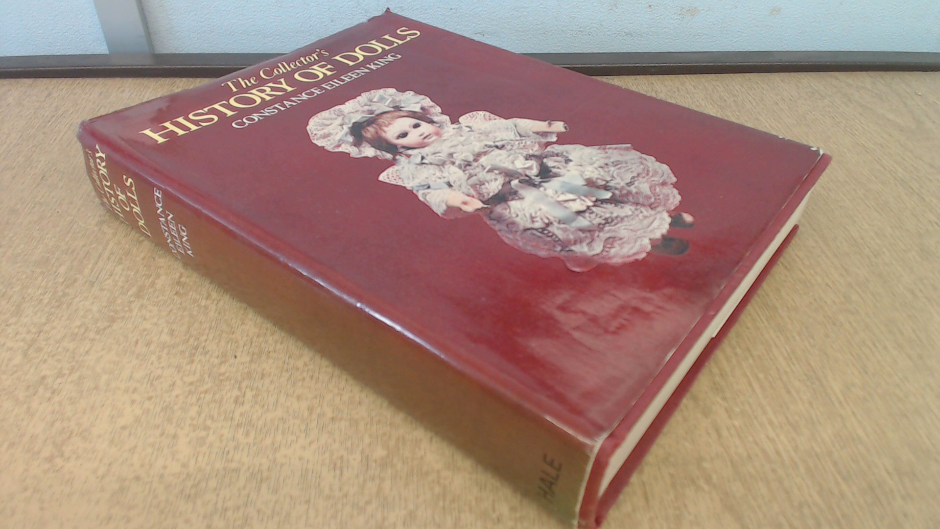 Collector's History of Dolls (Hardcover)