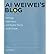 Ai Weiwei's Blog: Writings, Interviews, and Digital Rants, 2006-2009 (Writing Art) (Paperback) - Common