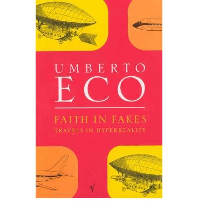 (Faith In Fakes: Travels in Hyperreality) [By: Eco, Umberto] [May, 1995]