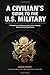 By Barbara Schading A Civilian's Guide to the U.S. Military by Barbara Schading