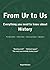 From Ur to Us: Everything You Need to Know About History by Hugh Williams (2013-08-02)