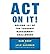 Act on it: Solving 101 of the Toughest Management Challenges (Paperback) - Common