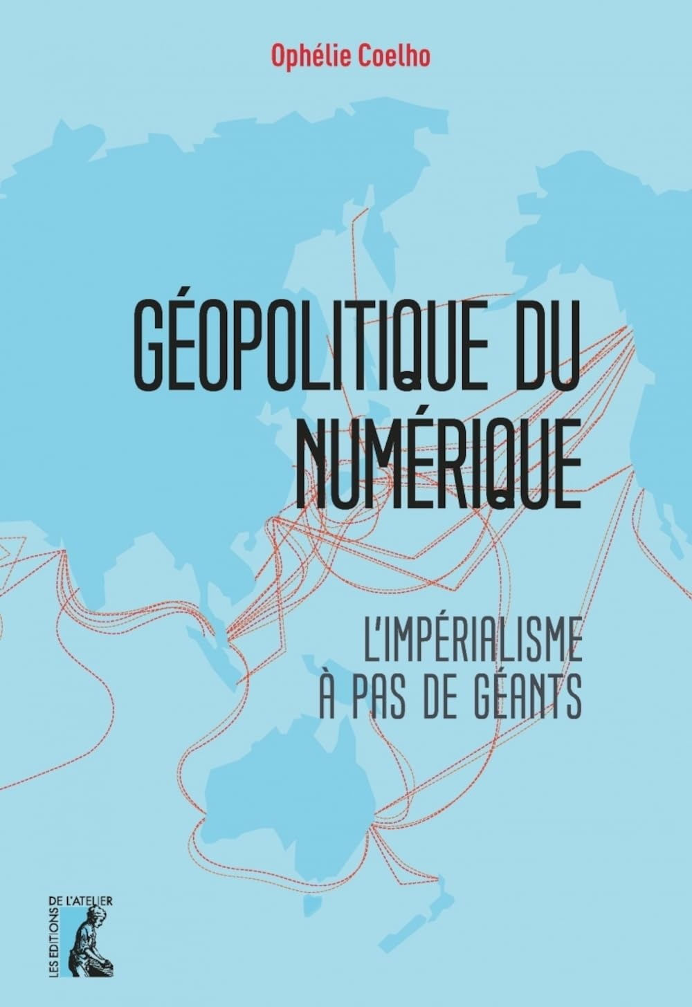 Géopolitique du numérique : l'impérialisme à pas de Géants (Paperback)