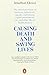 Causing Death and Saving Lives: The Moral Problems of Abortion, Infanticide, Suicide, Euthanasia, Capital Punishment, War and Other Life-or-death Choices by Jonathan Glover (28-Jun-1990) Paperback