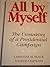 All by Myself: The Unmaking of a Presidential Campaign by Christine M. Black (1989-11-03)