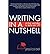 By Bell, Jessica Writing in a Nutshell: Writing Workshops to Improve Your Craft: 1 Paperback - May 2019