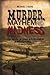 Murder, Mayhem & Madness: 1...