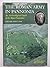 The Roman Army in Pannonia: An Archaeological Guide of the Ripa Pannonica,