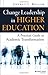 Change Leadership in Higher Education: A Practical Guide to Academic Transformation by Buller, Jeffrey L. (December 31, 2014) Hardcover