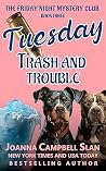 Tuesday Trash and...