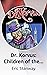 Dr. Korvus: Children of the...