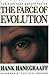 The Face That Demonstrates The Farce of Evolution by Hank Hanegraaff (1998-10-22)