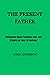 THE PRESENT FATHER: Meditations About Parenting, Love, And Bringing up Sons To Manhood