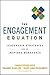 The Engagement Equation: Leadership Strategies for an Inspired Workforce 1st edition by Rice, Christopher, Marlow, Fraser, Masarech, Mary Ann (2012) Hardcover