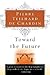 [(Toward the Future)] [Author: Pierre Teilhard De Chardin] published on (December, 2002)
