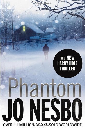 Phantom: A Harry Hole thriller (Oslo Sequence 7) (Harry Hole 9) by Nesbo, Jo (2012) Hardcover