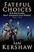 Fateful Choices