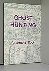 Ghost Hunting: Ghost Stories and Legends from Newark, Nottinghamshire and the East Midlands (Nottinghamshire Heritage Series)