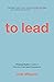 To Lead: A Practical Guide for Leaders in Churches & Faith-Based Organizations