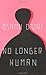 No Longer Human [Fourth Printing] by Osamu; Keene Dazai