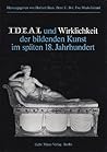 Ideal und Wirklichkeit der bildenden Kunst im späten 18. Jahrhundert (Frankfurter Forschungen zur Kunst) (German Edition)