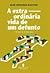 A EXTRA-ORDINÁRIA VIDA DE UM DEFUNTO (Portuguese Edition)