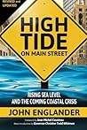 High Tide On Main Street: Rising Sea Level and the Coming Coastal Crisis by John Englander (2012-10-22)