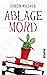 Ablage Mord: Kriminalroman