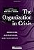 The Organization in Crisis: Downsizing, Restructuring, and Privatization (Manchester Business and Management Series) (2000-10-19)