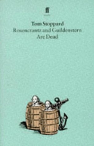 Rosencrantz and Guildenstern are Dead by Tom Stoppard