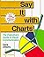 Say It With Charts