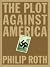 Plot Against America (05) by Roth, Philip [Hardcover (2005)]