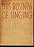 This Business of Singing