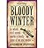 [ { BLOODY WINTER (PYKE MYS...