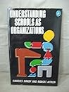 Understanding Schools as Organizations Understanding Schools as Organizations