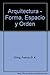Arquitectura - Forma, Espacio y Orden (Spanish Edition) by Francis D. K. Ching (1999-10-03)