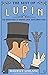 The Best of Lupin: Adventures of Arsène Lupin, Gentleman-Thief (Vintage Classics)