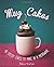 Mug Cakes: 40 speedy cakes ...
