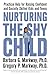 Nurturing the Shy Child: Practical Help for Raising Confident and Socially Skilled Kids and Teens Paperback July 25, 2006