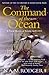 The Command of the Ocean: A Naval History of Britain 1649-1815 by N. A. M. Rodger (2006) Paperback
