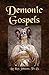[Demonic Gospels: The Truth about the Gnostic Gospels] [By: Johnson, Ken] [December, 2013]