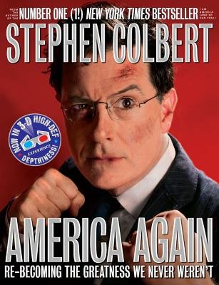 America Again( Re-Becoming the Greatness We Never Weren't( Now in 3-D High-Def Depthiness! [With 3-D Glasses])[AMER AGAIN][Hardcover]