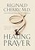 Healing Prayer by Reginald Cherry (1920-01-01)