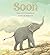 Soon by Timothy Knapman (2015-05-07)