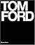 Tom Ford: Ten Years by Graydon Carter (2004-11-08)